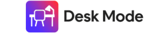 Desk Mode